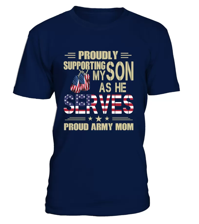 Army Mom Proudly Support My Son T-shirts