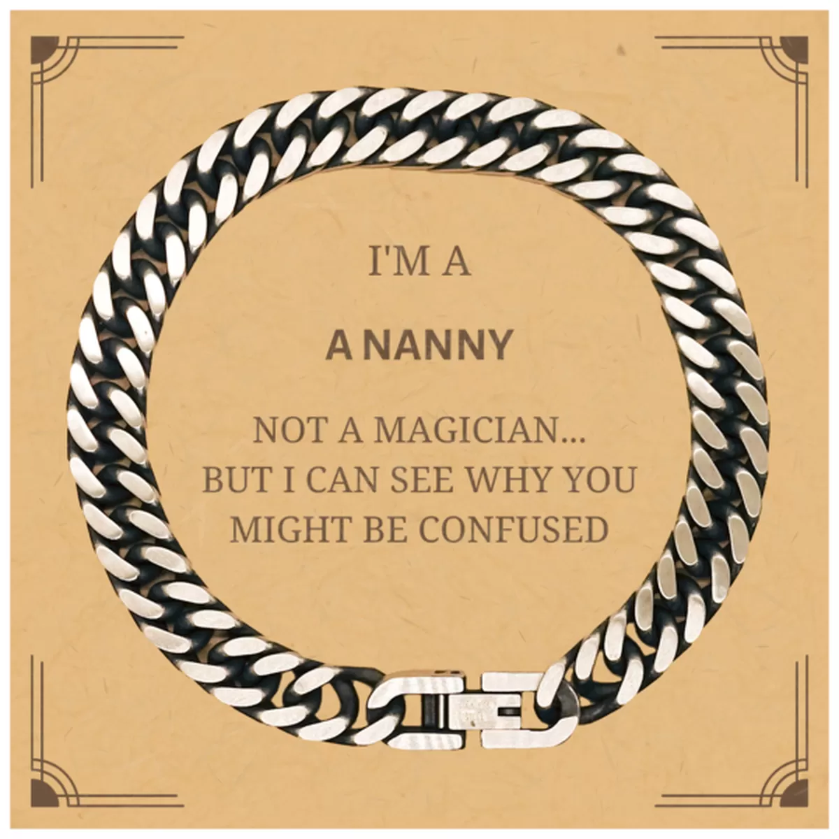 Badass Nanny Gifts, I'm Nanny not a magician, Sarcastic Cuban Link Chain Bracelet for Nanny Birthday Christmas for  Men, Women, Friends, Coworkers