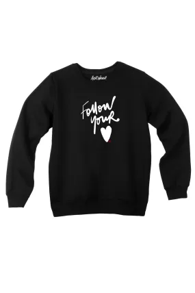 FOLLOW YOUR HEART Sweatshirt